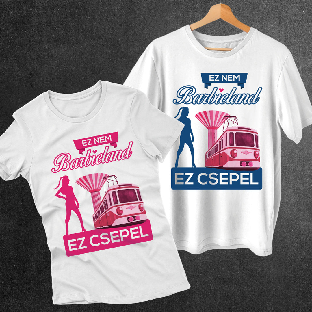 Ez nem Barbieland, ez Csepel - páros póló