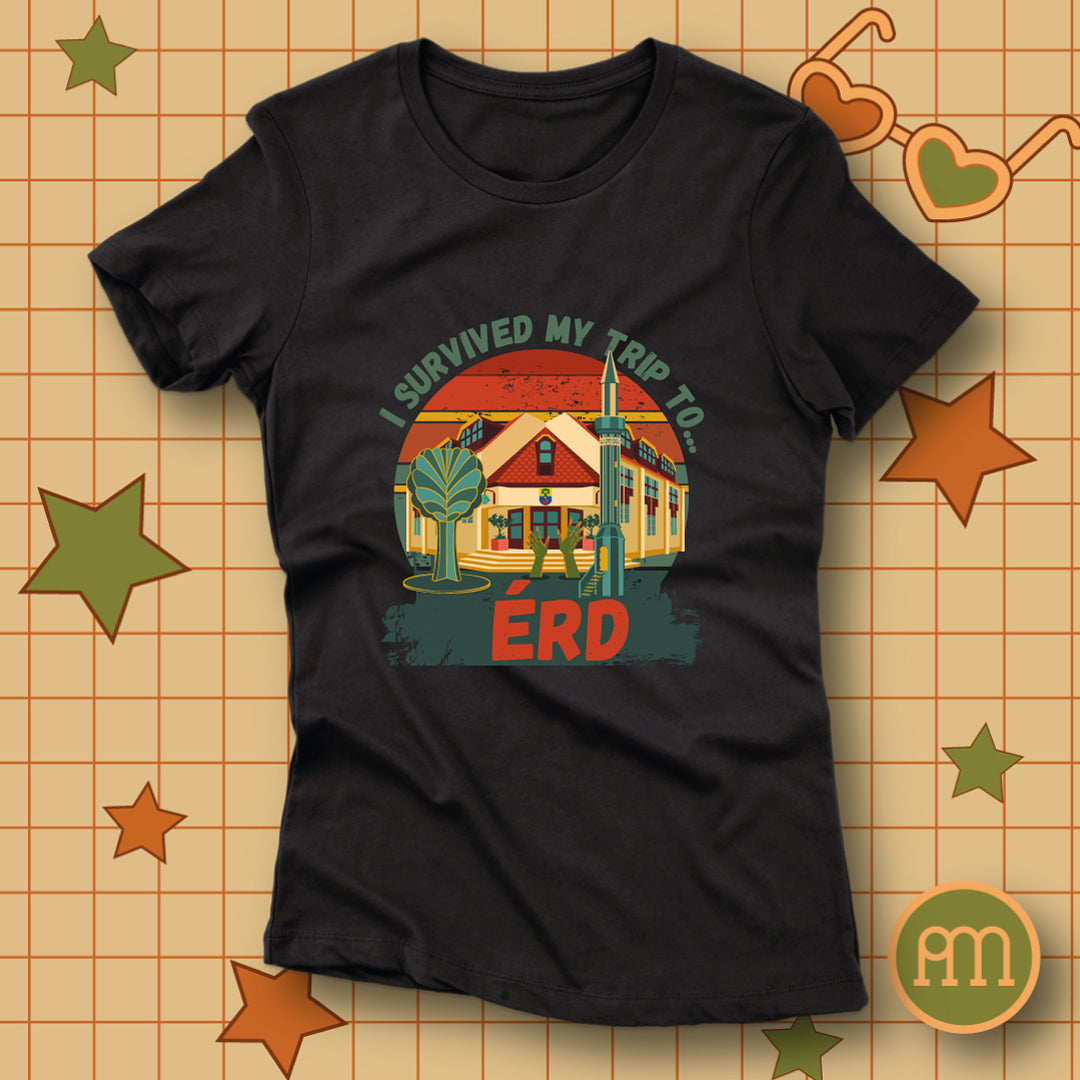 I survived my trip to Érd - póló