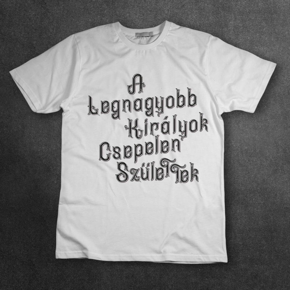 A legnagyobb királyok Csepelen születtek - póló