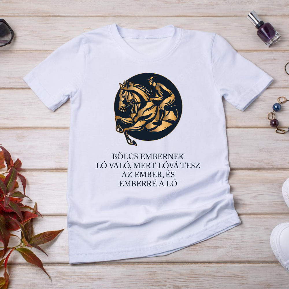 Bölcs embernek ló való - lovas idézetes póló