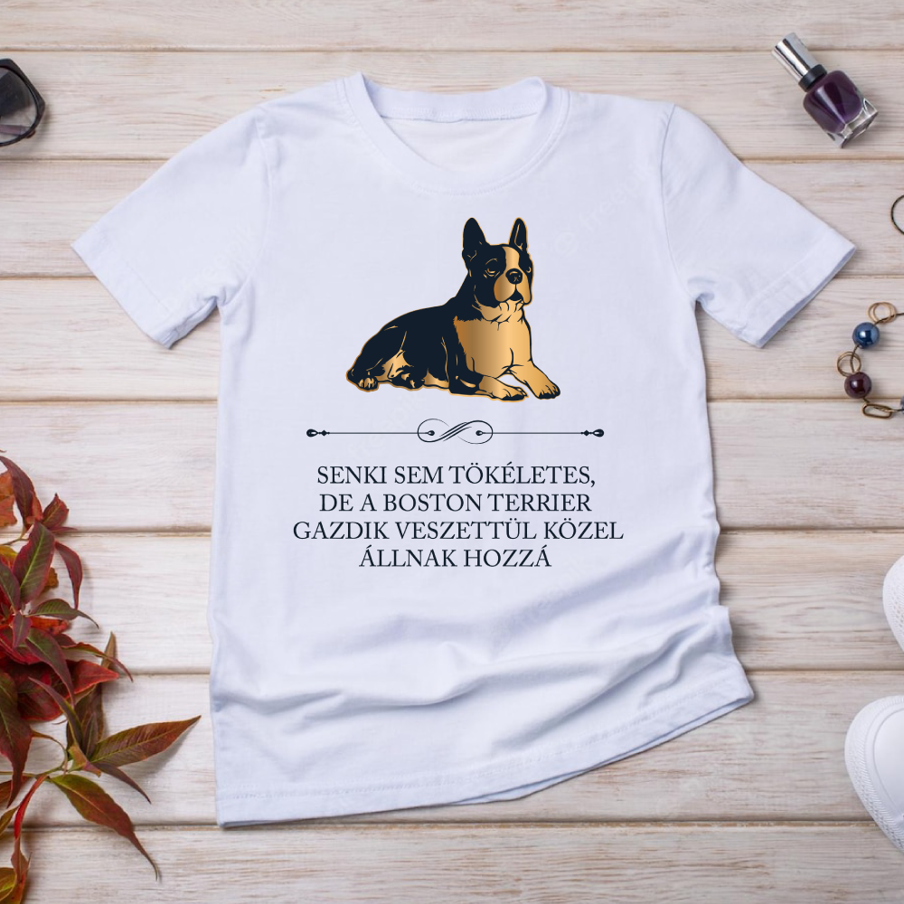 Tökéletes Boston terrier gazdik - kutyás póló