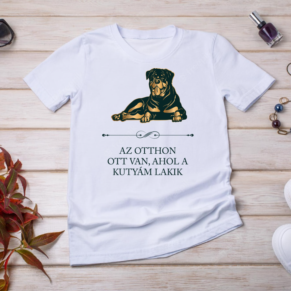 Rottweiler - Az otthon ott van, ahol a kutyám lakik - póló