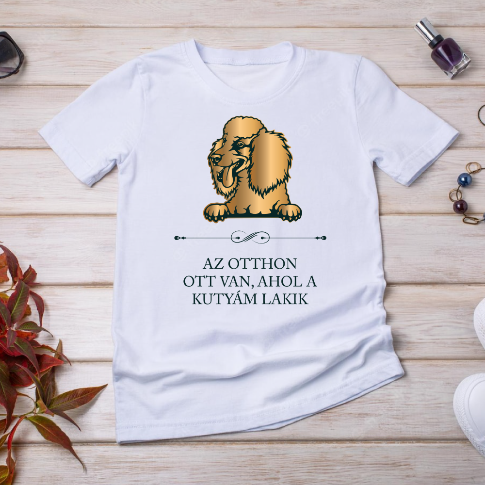 Uszkár - Az otthon ott van, ahol a kutyám lakik - póló