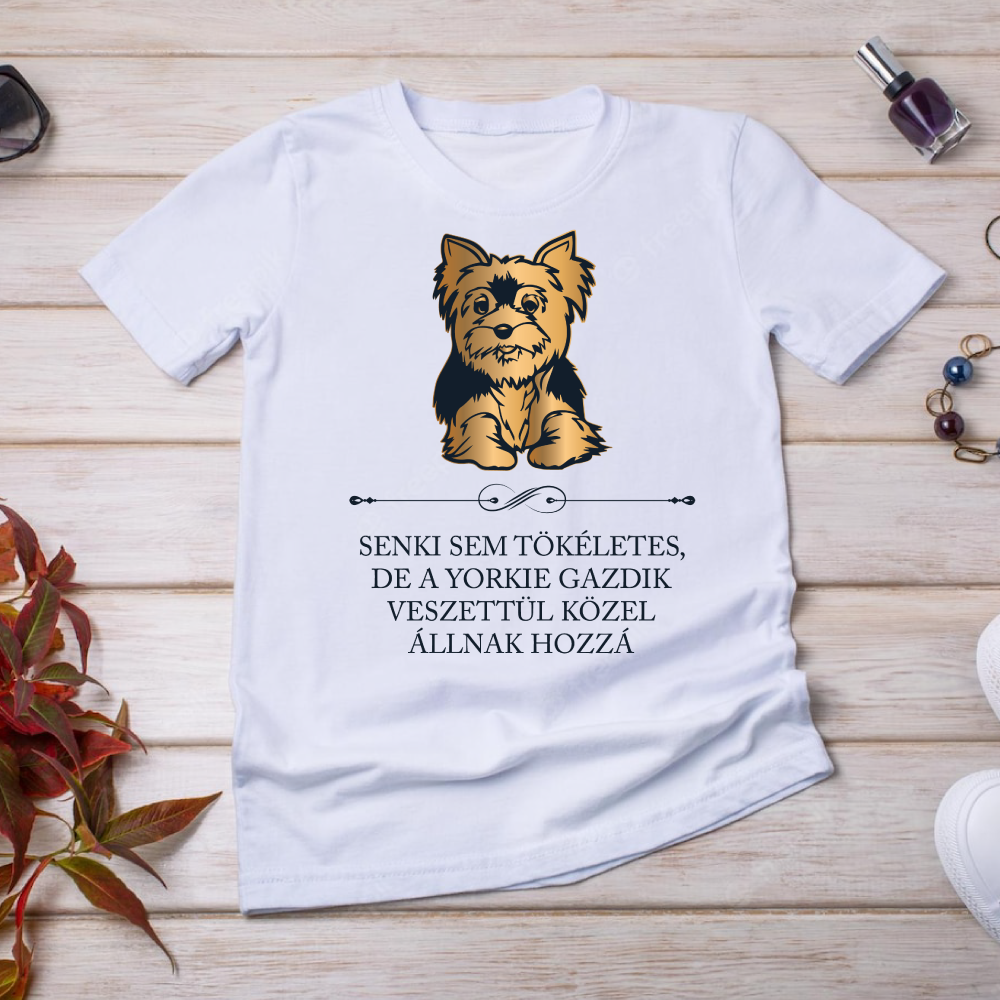 Tökéletes Yorkie gazdik - kutyás póló