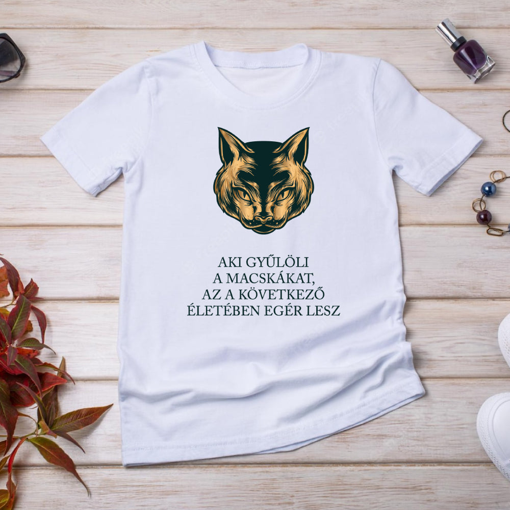 Aki gyűlöli a macskákat - macskás idézetes póló