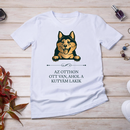 Akita - Az otthon ott van, ahol a kutyám lakik - póló