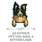 Border collie - Az otthon ott van, ahol a kutyám lakik - póló