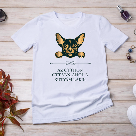 Csivava - Az otthon ott van, ahol a kutyám lakik - póló