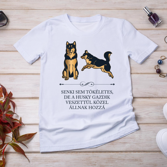 Tökéletes Szibériai Husky gazdik - kutyás póló