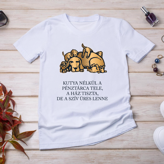Kutya nélkül a szív üres - póló