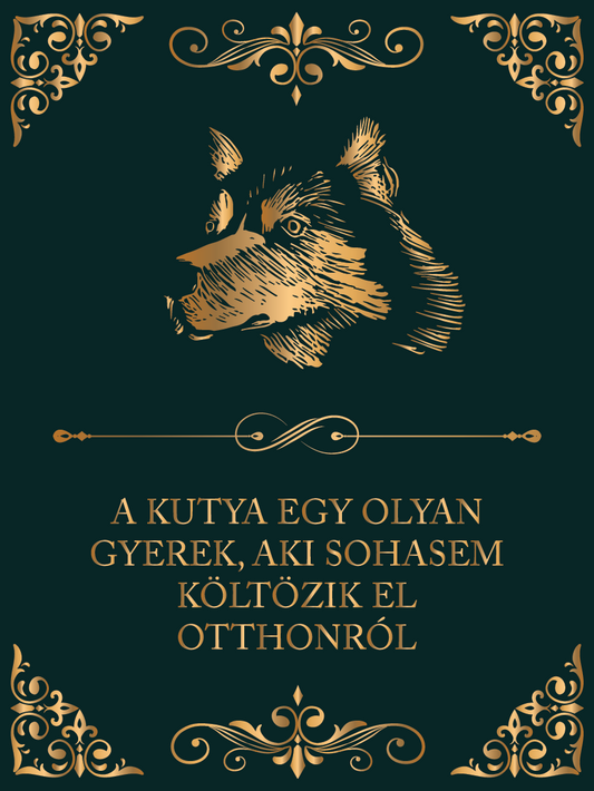 A kutya egy olyan gyerek...