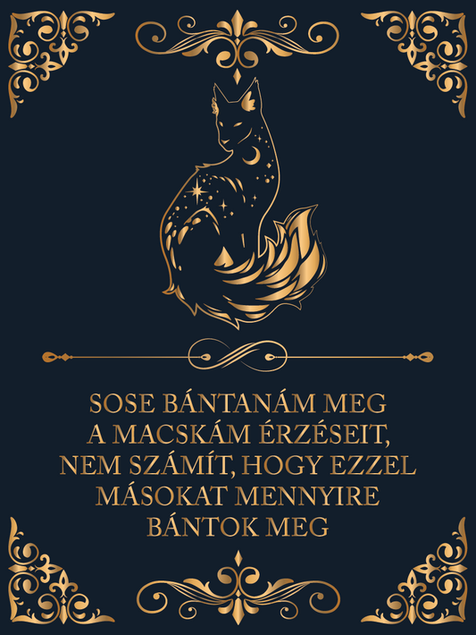Sose bántanám meg a macskám érzéseit