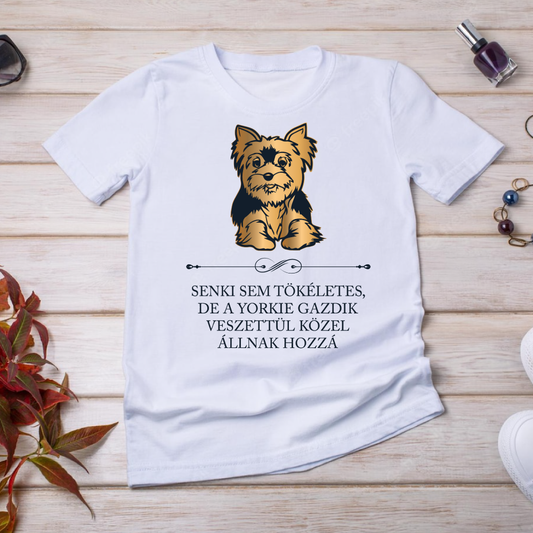 Tökéletes Yorkie gazdik - kutyás póló